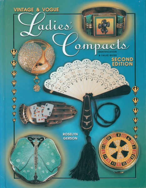 Vintage and Vogue Ladies' Compacts Identification & Value Guide, Second Edition