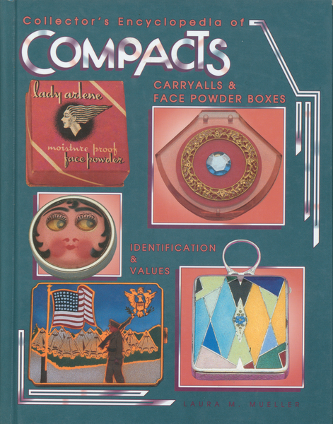 Collector's Encyclopedia of Compacts, Carryalls & Face Powder Boxes Identification & Values